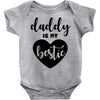Daddy is My Bestie Baby Bodysuit