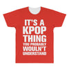 it's a kpop thing you probably wouln't understand All Over Men's T-shirt