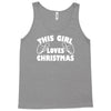 this girl loves christmas funny Tank Top