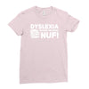 dyslexia makes reading nuf Ladies Fitted T-Shirt