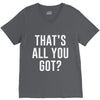 that's all you got V-Neck Tee