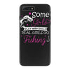real girls go fishing iPhone 7 Plus Case