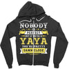 Nobody Is Perfect But If You Are A Yaya You Are Pretty Damn Close Zipper Hoodie