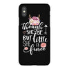 Tough She Be But Little She Is Fierce iPhoneX
