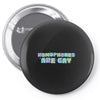 homophones are gay Pin-back button