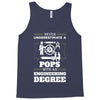 Never Underestimate A Pops With An Engineer Degree Tank Top