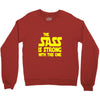the sass is strong with this one Crewneck Sweatshirt