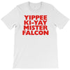 yippee ki yay mister falcon T-Shirt