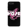 we have this hope breast cancer awareness iPhone 7 Plus Case