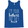 I'm Your Father's Day Gift Mom Says You're Welcome Tank Top