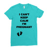 I Can't Keep Calm I'm Pregnant Ladies Fitted T-Shirt