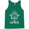the best teachers are born in april Tank Top
