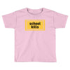 School Kills Toddler T-shirt