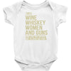 Wine Whiskey Women And Guns Infant Clothing
