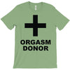 orgasm donor (2) T-Shirt
