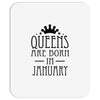 queens are born in january (2) Mousepad