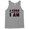 i code therefore i am Tank Top