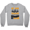 My Son Is Super Awesome His Mother Crewneck Sweatshirt