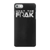 what the frak iPhone 7 Case