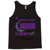 i love someone with pancreatic cancer to the moon &amp; back to infınıty Tank Top