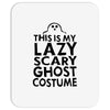 this is my lazy ghost costume 2 Mousepad
