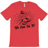 We Can Do It! T-Shirt