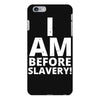 i am before slavery! iPhone 6 Plus/6s Plus Case
