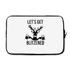 let's get blitzened Laptop sleeve