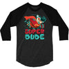 super dude 3/4 Sleeve Shirt