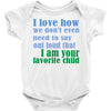i am your favorite child Baby Bodysuit
