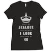 Don't Be Jealous Just Because Look This Good At 40 Ladies Fitted T-Shirt