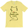 life is better with cats T-Shirt
