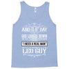 And 8th Day God Look Down So God Made A Leo Guy, Nice, Made, Look, Goo Tank Top