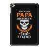 I'm Called Papa Because I'm the Man the Myth the Legend iPad Mini 4