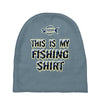 my fishing shirt Baby Beanies