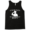 it's my duty to please that booty funny Tank Top