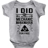 I Did Not Become a Mechanic to Fix Your for Free Baby Onesie