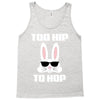 too hip to hop bunny easter Tank Top