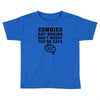 Zombies Eat Brains Dont Worry You Are Safe Toddler T-shirt