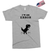 I'm an Error Exclusive T-shirt