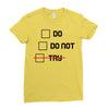 Do or Do Not Ladies Fitted T-Shirt