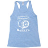 why have a six pack when you can have a barrel Racerback Tank