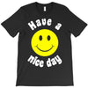 have a nice day T-Shirt