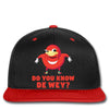 Do You Know De Wey Snapback