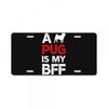a pug is my bff License Plate