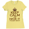 keep calm have it Ladies Fitted T-Shirt