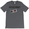 never forget T-Shirt