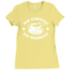 no coffee no workee Ladies Fitted T-Shirt
