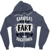 couples that fart together stay together Zipper Hoodie
