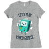 let's play video games Ladies Fitted T-Shirt